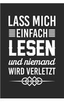 Lass Mich Einfach Lesen Und Niemand Wird Verletzt: Din A5 Heft Kariert (Karos) Für Jede Leseratte Notizbuch Tagebuch Planer Bücherwurm Notiz Buch Geschenk Bücher Lesen Hobby Notebook