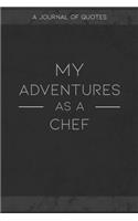 My Adventures As A Chef