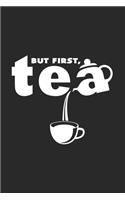 But first, tea