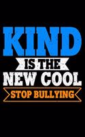 Kind Is The New Cool Stop Bullying: Lined A5 Notebook for Positive Journal