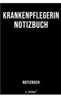 Notizbuch für Krankenpfleger / Krankenpflegerin: Originelle Geschenk-Idee [120 Seiten liniertes blanko Papier]