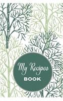 My Recipes Book to Write In: A Notebook with Prompts to Record Your Collection of Cooking Recipes - A Keepsake Personal Food Journal