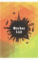 Bucket List: Bucket List Journal, Travel Organizer And Planner, Memory Book