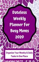 Dateless Weekly Planner For Busy Moms 2020