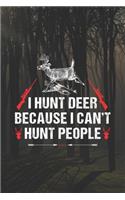 I Hunt Deer Because I Can't Hunt People