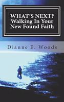 What's Next? Walking in Your New Found Faith