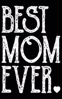 Best Mom Ever: Mother's Day Mom Journal Notebook Gifts, Funny Mom Mother Notebook Journal Diary, Gifts for Mom from Daughter & Son, Birthday Gifts for Mom