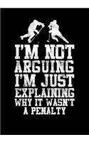 Hockey Player Game Statistics Log I'm Not Arguing I'm Just Explaining Why It Wasn't A Penalty