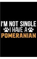 I'm Not Single I Have a Pomeranian