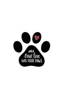 My True Love Has Four Paws: Pet Lovers 150 Lined/Ruled Journal Pages Planner Diary Notebook with Dog / Cat Paw Print Heart and Novelty Text Quote on the Cover