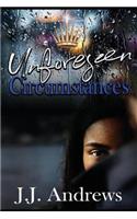Unforeseen Circumstances