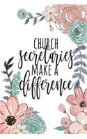 Church Secretaries Make A Difference: Church Secretary Gifts, Church Leader Journal, Ministry, Church Staff Gifts, Gift for Church Secretary, Notebook, 6x9 College Ruled Notebook