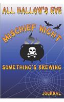 All Hallow's Eve Mischief Night Something's Brewing