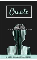 Create: How to Write Your Book and Create Your Legacy
