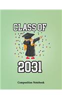 Class Of 2031 Composition Notebook: She Believed She Could Dab And Graduate So She Did College Ruled Lined Pages Book 8.5 x 11 inch (100+ Pages) for School, Note Taking, Writing Storie