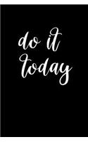 2019 Daily Planner Motivational Phrase Do It Today 384 Pages: (Notebook, Diary, Blank Book)(2019 Planners Calendars Organizers Datebooks Appointment Books Agendas)