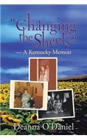 Changing the Sheets: A Kentucky Memoir
