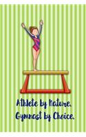 Athlete by Nature. Gymnast by Choice.