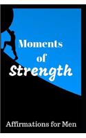 Moments of Strength