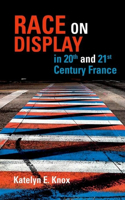 Race on Display in 20th- And 21st- Century France