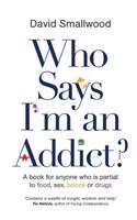Who Says I'm an Addict?