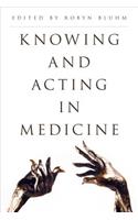 Knowing and Acting in Medicine