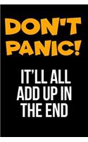 Don't Panic! It Will All Add Up in the End Gift Notebook for an Accountant, Medium Ruled Blank Journal