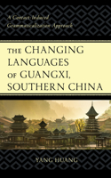 Changing Languages of Guangxi, Southern China: A Contact-Induced Grammaticalization Approach