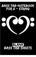 Bass Tab Notebook for 6-String: Blank Bass Tab Sheets