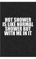 Hot Shower Is Like Normal Shower But with Me in It