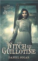 The Witch And The Guillotine: (2 Lives of Lilly Parris)