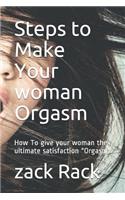 Steps to Make Your Woman Orgasm: How to Give Your Woman the Ultimate Satisfaction Orgasm