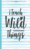 I Teach Wild Things