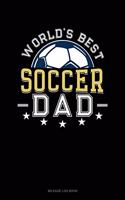 World's Best Soccer Dad: Mileage Log Book(893 Mileage Log Book)