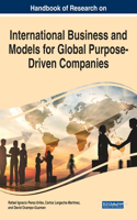 Handbook of Research on International Business and Models for Global Purpose-Driven Companies