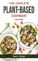 The Complete Plant-Based Cookbook
