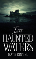 Into Haunted Waters