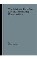 The Brief and Turbulent Life of Modernising Conservatism
