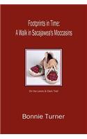 Footprints in Time: A Walk in Sacajawea's Moccasins