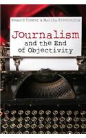 Journalism and the End of Objectivity