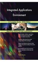 Integrated Applications Environment A Complete Guide - 2020 Edition