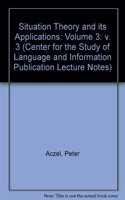 Situation Theory and Its Applications: Volume 3
