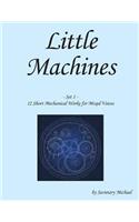 Little Machines (Set 1): 12 Short Mechanical Works for Mixed Voices