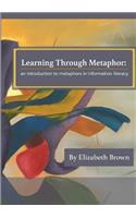 Learning Through Metaphor