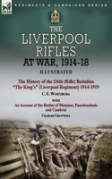 Liverpool Rifles at War, 1914-18-The History of the 2/6th (Rifle) Battalion The King's (Liverpool Regiment) 1914-1919 by C. E. Wurtzburg and an Account of the Battles of Messines, Passchendaele and Cambrai by Charles Cruttwell