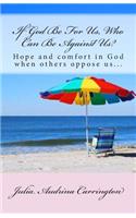 If God Be For Us, Who Can Be Against Us?