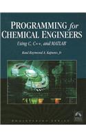 Programming for Chemical Engineers Using C, C++, and MATLAB®: (Engineering)