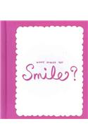What Makes You Smile?