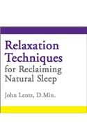 Relaxation Techniques for Reclaiming Natural Sleep