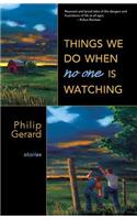 Things We Do When No One Is Watching